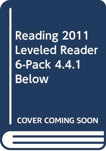 Reading 2011 Leveled Reader 6-Pack 4.4.1 Below by Scott Foresman