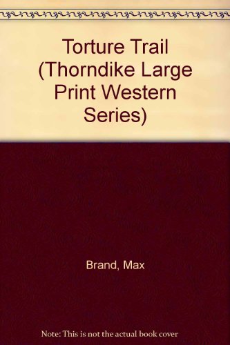 Torture Trail by Max Brand 
			
			
		
		
		
       	 
       		
       			,