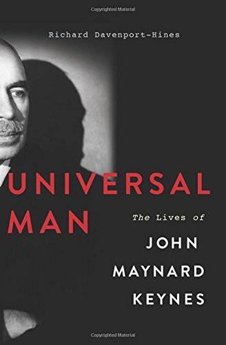 Universal Man: The Lives of John Maynard Keynes by Richard Davenport-Hines