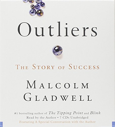 Outliers: The Story of Success by Malcolm Gladwell