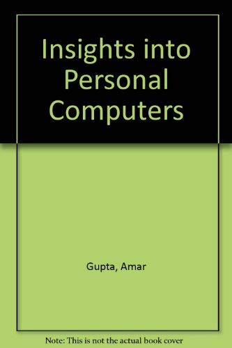Insights into Personal Computers by Amar Gupta