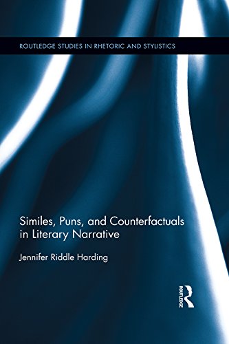 Similes, Puns and Counterfactuals in Literary Narrative (Routledge Studies in Rhetoric and Stylistics) by Jennifer Riddle Harding