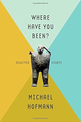 Where Have You Been?: Selected Essays