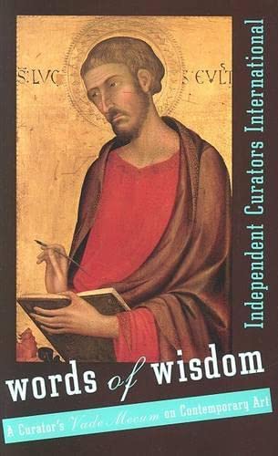 Words Of Wisdom: A Curator's Vade Mecum (INDEPENDENT CUR) by Jean-Christophe Ammann