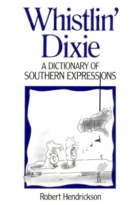 Whistlin' Dixie: A Dictionary of Southern Expressions (Facts on File Dictionary of American Regional Expressions)