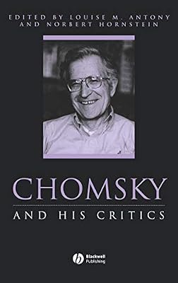 Chomsky and His Critics (Philosophers and their Critics Book 3)