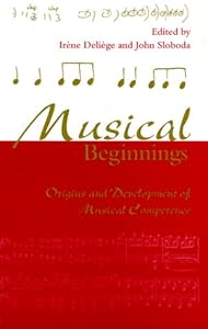 Musical Beginnings: Origins and Development of Musical Competence