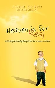 Heaven is for Real: A Little Boy's Astounding Story of His Trip to Heaven and Back, Deluxe Edition