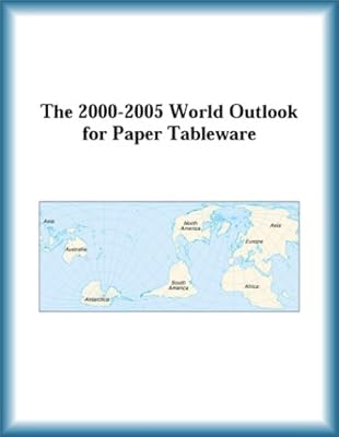The 2000-2005 World Outlook for Paper Tableware