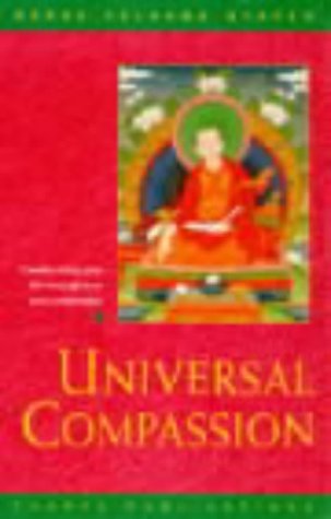 Universal Compassion: Transforming Your Life Through Love and Compassion by Geshe Kelsang Gyatso