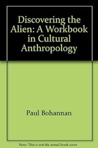 Discovering The Alien: A Workbook In Cultural Anthropology