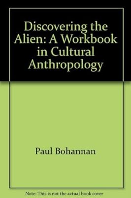 Discovering The Alien: A Workbook In Cultural Anthropology