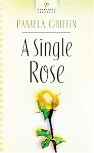 A Single Rose (Heartsong Presents #586)