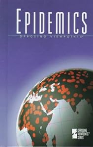 Opposing Viewpoints Series - Epidemics (hardcover edition)
