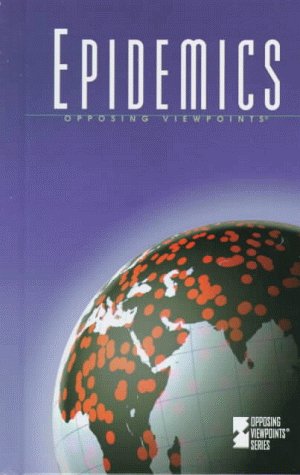 Opposing Viewpoints Series - Epidemics (hardcover edition) by William Dudley
