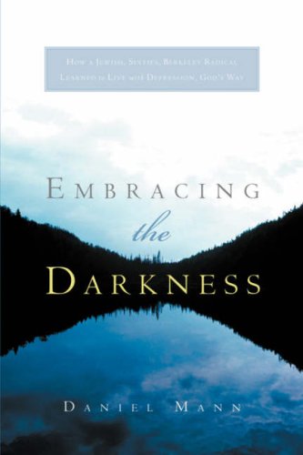Embracing The Darkness by Daniel Mann
