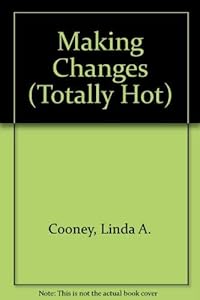 Making Changes (TOTALLY HOT)