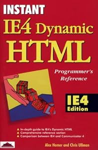 Instant IE4 Dynamic HTML Programmer's Reference by Alex Homer