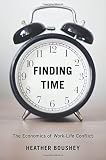 Heather Boushey, "Finding Time: The Economies of Work-Life Conflict" (Harvard UP, 2016)