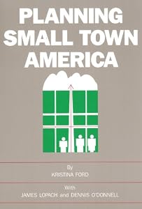 Planning Small Town America by Kristina Ford