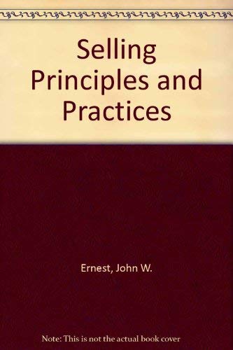 Selling, Principles and Practices by John W. Ernest