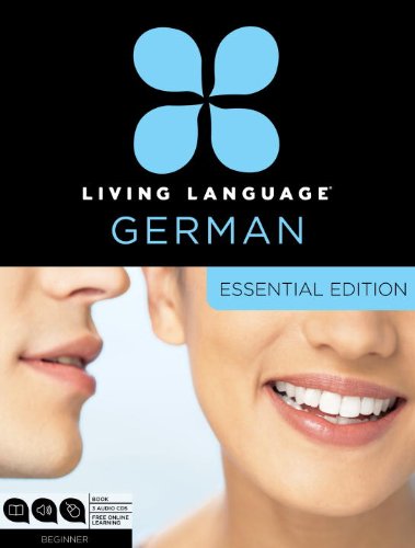 Living Language German, Essential Edition: Beginner course, including coursebook, 3 audio CDs, and free online learning by Living Language