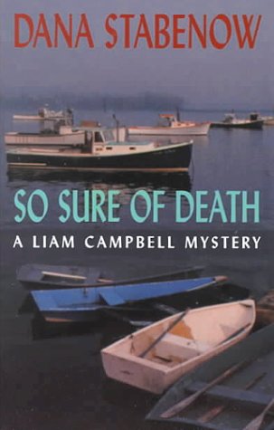 So Sure of Death: A Liam Campbell Mystery by Dana Stabenow
