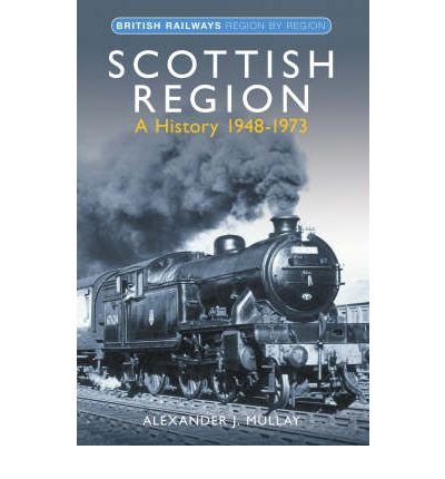British Rail's Scottish Region by Sandy Mullay