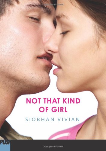 Not That Kind Of Girl by Siobhan Vivian
