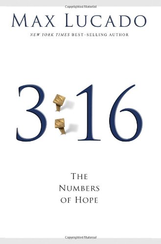 3:16: The Numbers of Hope by Max Lucado