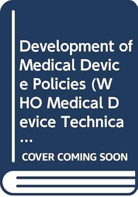 Development of Medical Device Policies (WHO Medical Device Technical Series)