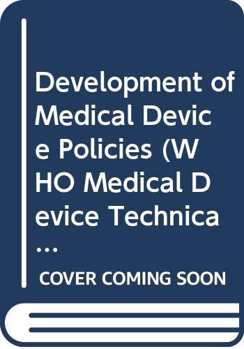 Development of Medical Device Policies (WHO Medical Device Technical Series) by World Health Organization