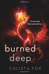 Burned Deep: A Novel by Calista Fox