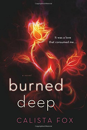 Burned Deep: A Novel by Calista Fox