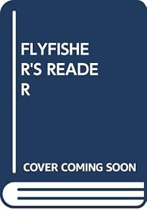 Flyfisher's Reader by Leonard Wright