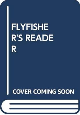 Flyfisher's Reader