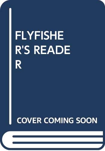 Flyfisher's Reader by Leonard Wright