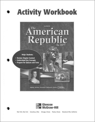 American Republic to 1877, Activity Workbook, Student Edition (U.S. HISTORY - THE EARLY YEARS) by McGraw Hill