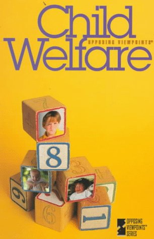 Child Welfare (Opposing Viewpoints) by Carol Wekesser