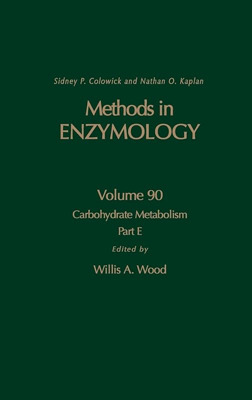 Carbohydrate Metabolism, Part E (Volume 90) (Methods in Enzymology, Volume 90) by Nathan P. Kaplan