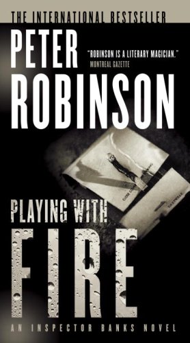 Playing with fire by Peter Robinson