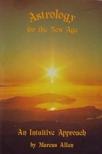 Astrology for the New Age: An Intuitive Approach