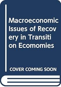 Macroeconomic Issues of Recovery in Transition Economies by Pal Gaspar