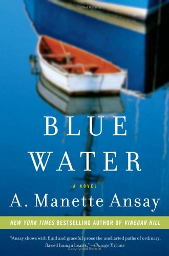 Blue Water: A Novel by A. Manette Ansay