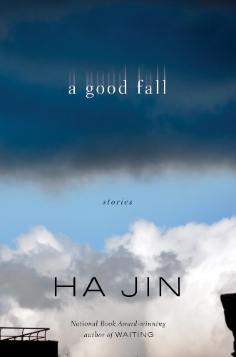 A Good Fall: Stories by Ha Jin