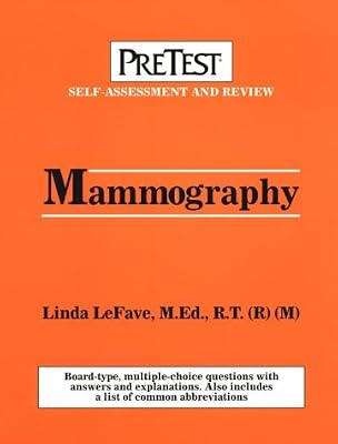 Mammography: Pretest Self-Assessment and Review