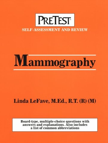 Mammography: Pretest Self-Assessment and Review by Linda Lefave