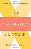Philip Kretsedemas, "The Immigration Crucible: Transforming Race, Nation, and the Limits of the Law" (Columbia UP, 2012)