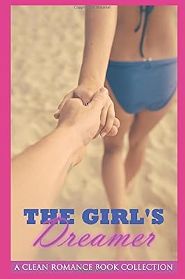 The Girl's Dreamer: A Clean Romance Book Collection