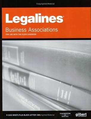 Legalines: Business Associations: Adaptable to 5th Edition of the Klein Casebook